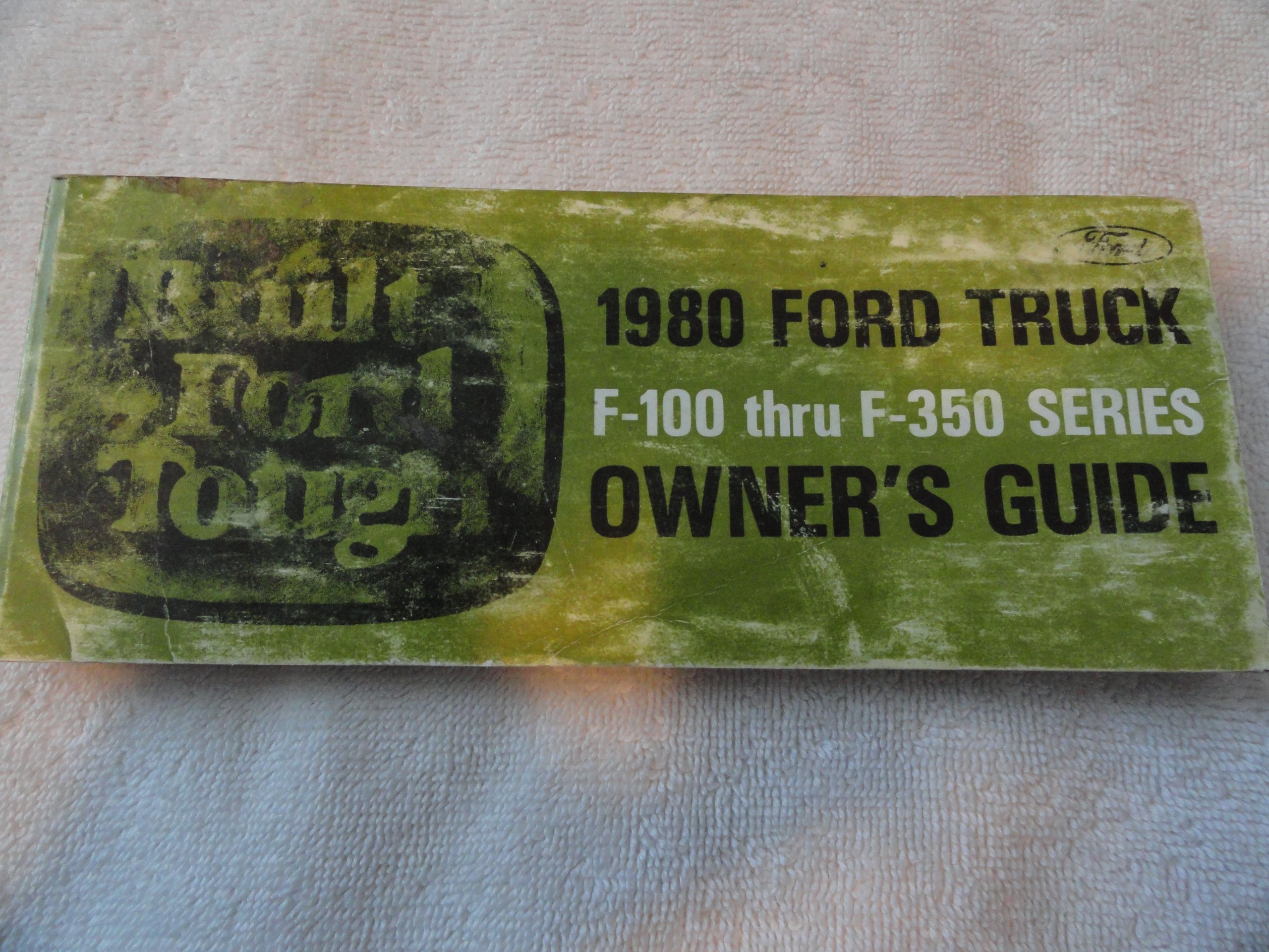 1980 Ford F-100 - F-250 F-350 Truck Owners Manual Paperback – 1980