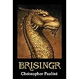 Brisingr, or The Seven Promises of Eragon Shadeslayer and Saphira Bjartskular. Inheritance. Book Three