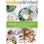 Asian Lunch Cookbook: Discover Delicious Asian Lunches with Easy Asian Recipes