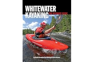 Whitewater Kayaking The Ultimate Guide 2nd Edition