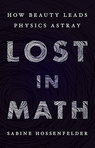 Download Lost in Math: How Beauty Leads Physics Astray (English Edition) PDF