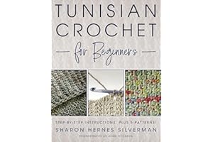 STACKPOLE BOOKS Tunisian Crochet for Beginners: Step-by-Step Instructions, Plus 5 Patterns!