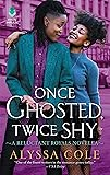 Once Ghosted, Twice Shy: A Reluctant Royals Novella