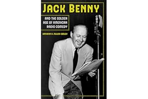 Jack Benny and the Golden Age of American Radio Comedy