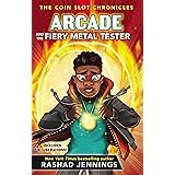 Arcade and the Fiery Metal Tester (The Coin Slot Chronicles)