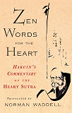 Zen Words for the Heart: Hakuin's Commentary on the Heart Sutra