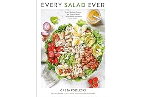 Every Salad Ever: From Grains to Greens and Pasta to Beans Plus Every Salad in Betweens