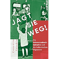 Jagt sie weg!: Die Schwarzenbach-Initiative und die italienischen Migranten (German Edition) book cover Jagt sie weg!: Die Schwarzenbach-Initiative und die italienischen Migranten (German Edition) book cover