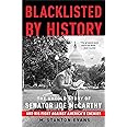 Blacklisted by History: The Untold Story of Senator Joe McCarthy and His Fight Against America's Enemies