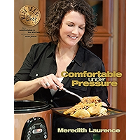 Comfortable Under Pressure: Pressure Cooker Meals, Instant Pot ™ Recipes, Tips, and Explanations: Pressure Cooker Meals… book cover Comfortable Under Pressure: Pressure Cooker Meals, Instant Pot ™ Recipes, Tips, and Explanations: Pressure Cooker Meals… book cover