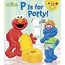 P is for Potty! (Sesame Street) (Lift-the-Flap)