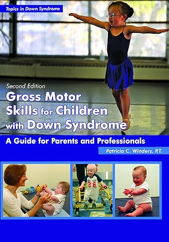 Download Gross Motor Skills for Children with Down Syndrome: A Guide for Parents and Professionals PDF
