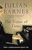 The Noise of Time: A novel