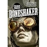 Boneshaker: A Novel of the Clockwork Century