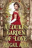 A Duke's Garden of Love: A Historical Regency