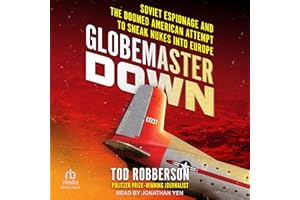 Globemaster Down: Soviet Espionage and the Doomed American Attempt to Sneak Nukes into Europe