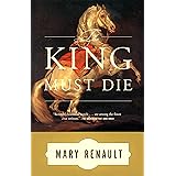 The King Must Die: A Novel