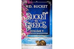 Bucket To Greece Volume 9: A Comical Living Abroad Adventure