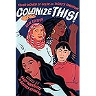 Colonize This!: Young Women of Color on Today's Feminism (Live Girls)