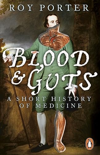Download Blood and Guts: A Short History of Medicine PDF