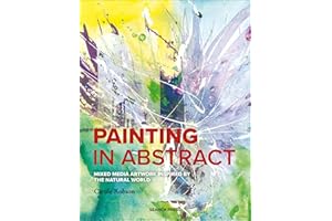 Painting in Abstract: Mixed Media Artwork Inspired by the Natural World