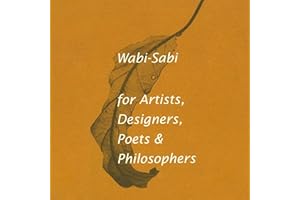 Wabi-Sabi for Artists, Designers, Poets & Philosophers