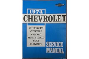 TUKIMA 1974 CHEVROLET SERVICE MANUAL COVERING CHEVROLET, CHEVELLE, CAMARO, MONTE CARLO, NOVA AND CORVETTE