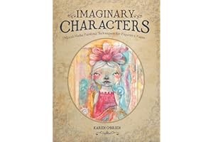 Imaginary Characters: Mixed-Media Painting Techniques for Figures and Faces