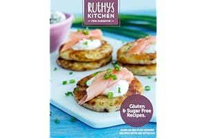 Ruthy's Kitchen: For Passover: 50 no-fuss tasty recipes. Kosher for Passover Cookbook with no Kitniyot (legumes)