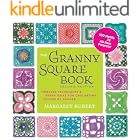The Granny Square Book: Timeless Techniques &amp; Fresh Ideas for Crocheting Square by Square (Inside Out)