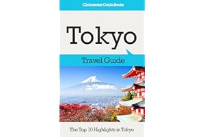 Tokyo Travel Guide: The Top 10 Highlights in Tokyo (Globetrotter Guide Books)