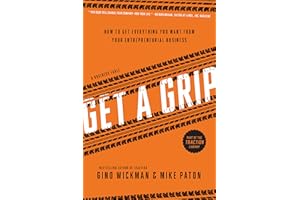 Get A Grip: An Entrepreneurial Fable . . . Your Journey to Get Real, Get Simple, and Get Results
