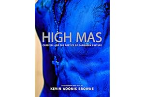 High Mas: Carnival and the Poetics of Caribbean Culture