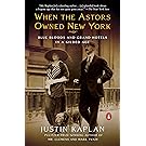 When the Astors Owned New York: Blue Bloods and Grand Hotels in a Gilded Age