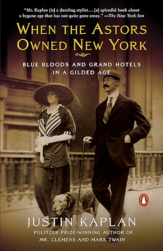 Download When the Astors Owned New York: Blue Bloods and Grand Hotels in a Gilded Age (English Edition) PDF