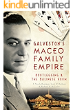 Galveston's Maceo Family Empire: Bootlegging & the Balinese Room (True Crime)