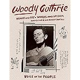 Woody Guthrie: Songs and Art * Words and Wisdom