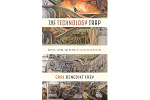 The Technology Trap: Capital, Labor, and Power in the Age of Automation