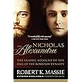 Nicholas and Alexandra: The Classic Account of the Fall of the Romanov Dynasty