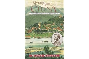 River Road to China: The Search for the Source of the Mekong, 1866–73 (Search for the Sources of the Mekong, 1866-73)