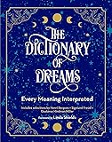 The Dictionary of Dreams: Every Meaning Interpreted
