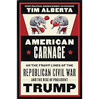 American Carnage: On the Front Lines of the Republican Civil War and the Rise of President Trump book cover American Carnage: On the Front Lines of the Republican Civil War and the Rise of President Trump book cover