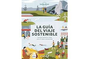 La guía del viaje sostenible: Consejos prácticos e ideas para el viajero concienciado