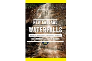 New England Waterfalls: A Guide to More than 500 Cascades and Waterfalls