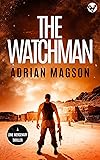 THE WATCHMAN an action-packed, high-octane thriller