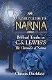 A Family Guide To Narnia: Biblical Truths in C.S. Lewis's The Chronicles of Narnia