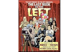 The Last Book on the Left: Stories of Murder and Mayhem from History's Most Notorious Serial Killers