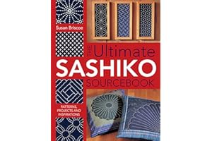 The Ultimate Sashiko Sourcebook: Patterns, Projects and Inspirations