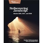 Rediscovering JavaScript: Master ES6, ES7, and ES8