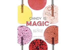 Candy Is Magic: Real Ingredients, Modern Recipes [A Baking Book]